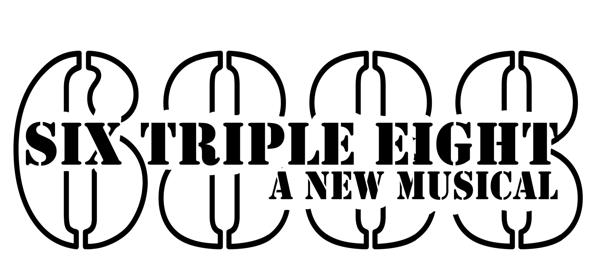 Six-Triple-Eight: A New Musical